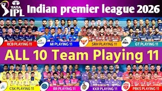 IPL 2026 All Team Playing 11 । IPL Best Playing 11 । IPL Predicted Playing 11