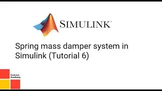 Spring mass damper system in simulink (Tutorial 6)