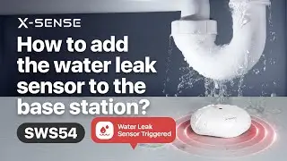How to add the X-Sense water leak sensor to the base station?
