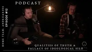 Bring to Light Podcast Episode 12: Qualities of Truth & Fallacy of ideological Silo/ Andrii & Ross