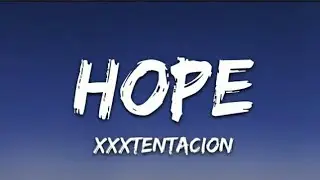 XXXTENTACION - Hope (Lyrics)
