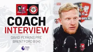 💬 David Perkins pre Brentford B (H) | Exeter City Football Club