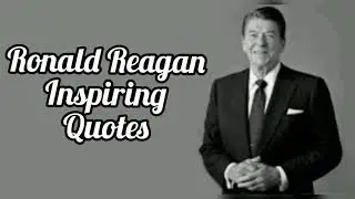 Tribute President Ronald Reagan  Inspiring Quote #1