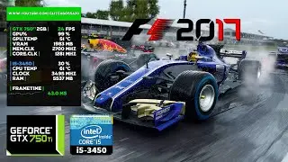 F1 2017 | GTX 750Ti 2GB + i5-3450 + 8GB RAM