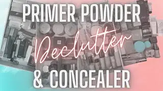 MID YEAR DECLUTTER 2023 || Primer, Powder, Concealer // Part Two