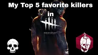 My Top 5 favorite killers in DbD