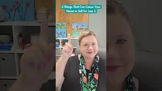 3 Things That Can Cause Your Home to Sell for Less!