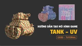 Hướng dẫn tự tạo mô hình 3D - Tank | Part 04 | UV | CG3D TUTORIAL #cg3d #model