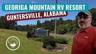 Georgia Mountain RV Resort in Guntersville, Alabama Revealed!