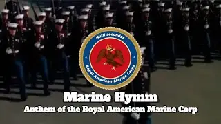 Marine hymm  - Anthem of the Royal American Marine Corp {Alt History}