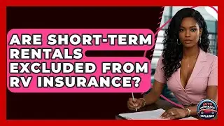 Are Short-term Rentals Excluded From RV Insurance? - Auto Coverage Explained