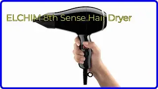 REVIEW (2025): ELCHIM 8th Sense Hair Dryer. First Look.