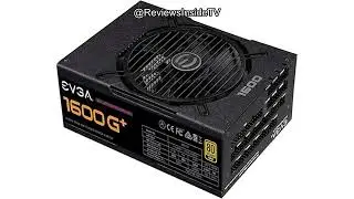 EVGA Supernova 1600 G+ Review: Is This 1600W Power Supply Worth the Investment?