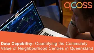 Data Capability: Quantifying the Community Value of Neighbourhood Centres in Queensland