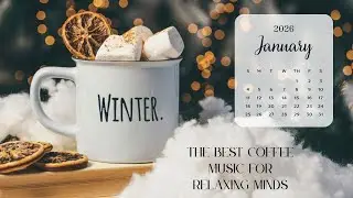 The BEST Coffee Music for RELAXING Minds