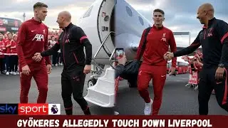 GYÖKERES TOUCHE DOWN AT LIVERPOOL ALLEGEDLY, WELCOMED BY ARNE SLOTT