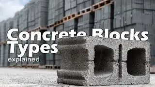 Different Types Of Concrete Blocks That Are Used In Construction : Explained