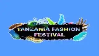 Tanzania Fashion Festival 2018