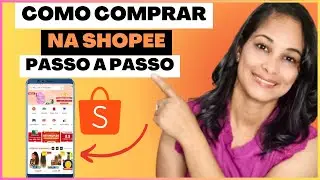 COMO COMPRAR NA SHOPEE PELA PRIMEIRA VEZ [PASSO A PASSO] SIMPLES E RAPIDO