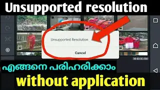 How to fix unsupported resolution in kinemaster | Malayalam | 2021 latest trick