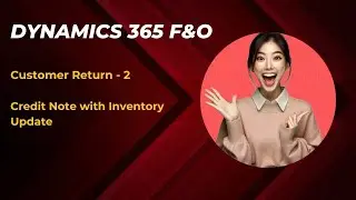 Microsoft Dynamics 365 F&O, Credit Note With Inventory Update | Customer Return 2
