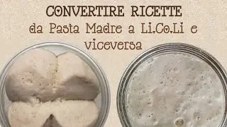 COME CONVERTIRE RICETTE da Pasta madre solida a Licoli e viceversa