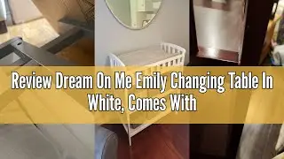 Review Dream On Me Emily Changing Table In White, Comes With 1