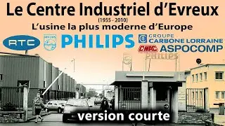 CENTRE INDUSTRIEL D'EVREUX - L'USINE LA PLUS MODERNE D'EUROPE avec  François Asselineau