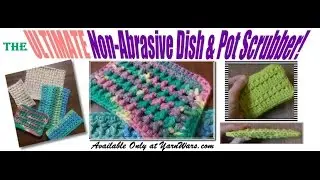 Scrub-A-DONE! The ULTIMATE Crochet Dish & Pot Scrubber
