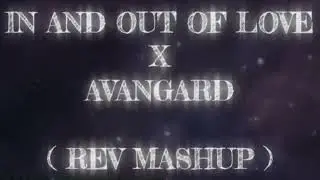 (Slowed & Reverb) IN AND OUT OF LOVE X AVANGARD (REV MASHUP)