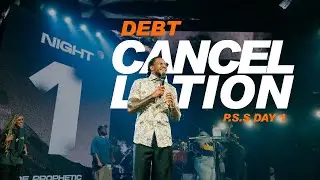 DEBT CANCELLATION | P.S.S DAY 1 | PROPHET LOVY L. ELIAS