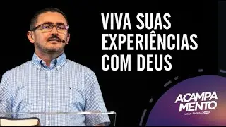 Viva suas experiências com Deus - João Roberto | Acampamento 2020 - Domingo Manhã