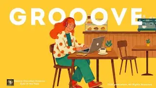 【Playlist】リズムに乗って作業が進む♪ GROOVE POP | laid-back | Vol.９  Study & Work × Chill Jazz Pop