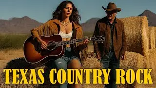 The Best of Texas Country Rock: From the Lone Star State to Your Playlist
