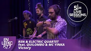 525 Live Sessions: RSN & Electric Quartet feat. Quilombo & MC Yinka - Victory | En Lefko 87.7