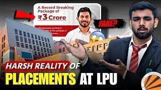 Reality of LPU Placements ₹3Cr is REAL or FAKE? | Honest Student Review (2025)