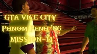 Gta vice city Phnom Penh '86  MISSION-14(Part-208) second chapter completed 