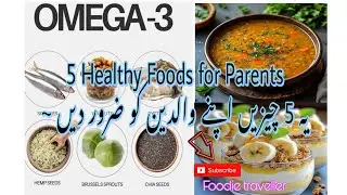 5 Foods Every Parent Above 45 Should Eat | Healthy Aging Diet | Foodie Traveller