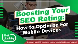Boosting Your SEO Rating: How to Optimize For Mobile Devices