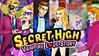Secret High School Vampire Love Story || Part 2