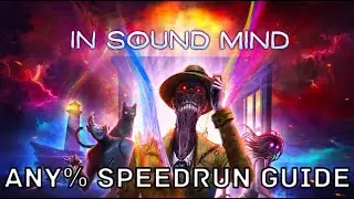 In Sound Mind - Any% Speedrun Tutorial