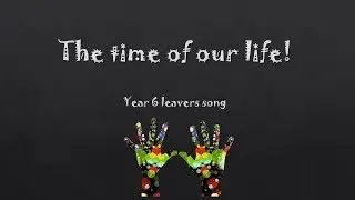 Year 6 Leavers Song: ⭐Update: New backing track version here: https://youtu.be/2-BJUJfltAE