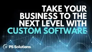 Take you Business to the Next Level with Custom Software