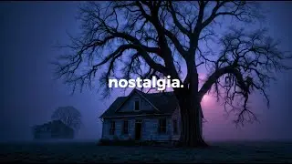 nostalgia and heartbreak.