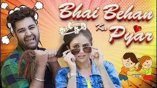 Bhai Behan Ka Pyaar || Every Bhai Behan in Middle Class Family || Sushant Maggu