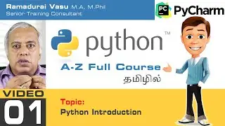 01 | Python Introduction | Beginner to Advance Complete Course | Vasu Ramadurai M.A, M,Phil