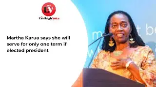 Martha Karua says she will serve for only one term if elected president