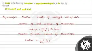 The median of the following observations, arranged in ascending order, is 34 . Find the value of...