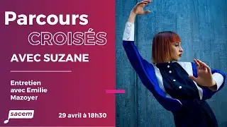 Parcours Crois&eacute;s Suzane -  Entretien avec Emilie Mazoyer