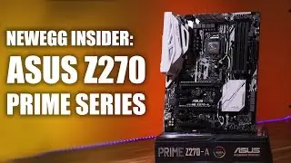 Newegg Insider: ASUS Z270 PRIME-A Motherboard